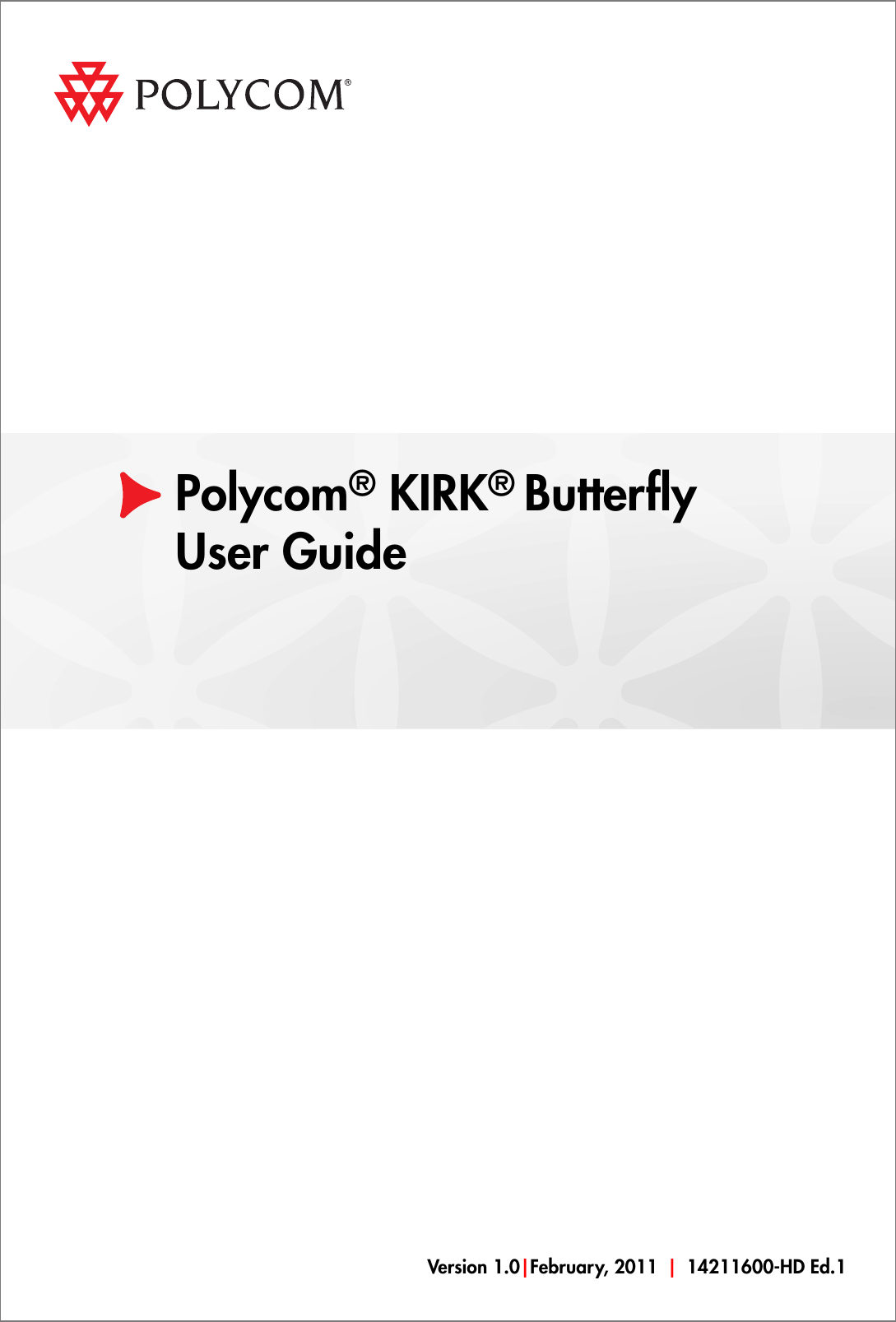 Version 1.0|February, 2011 |14211600-HD Ed.1Polycom® KIRK® Butterfly User Guide