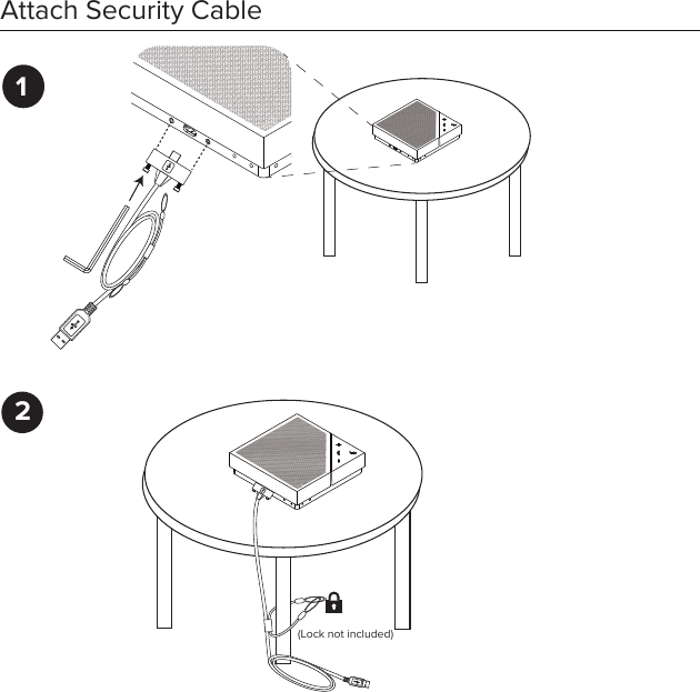 Attach Security Cable 112(Lock not included)