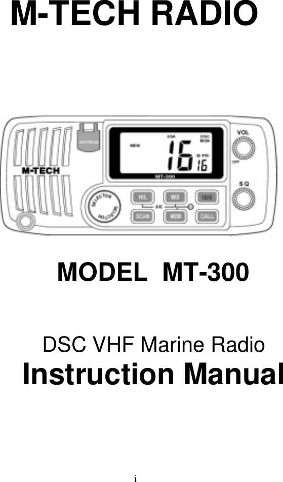 i                                        M-TECH RADIO MODEL  MT-300DSC VHF Marine Radio Instruction Manual 