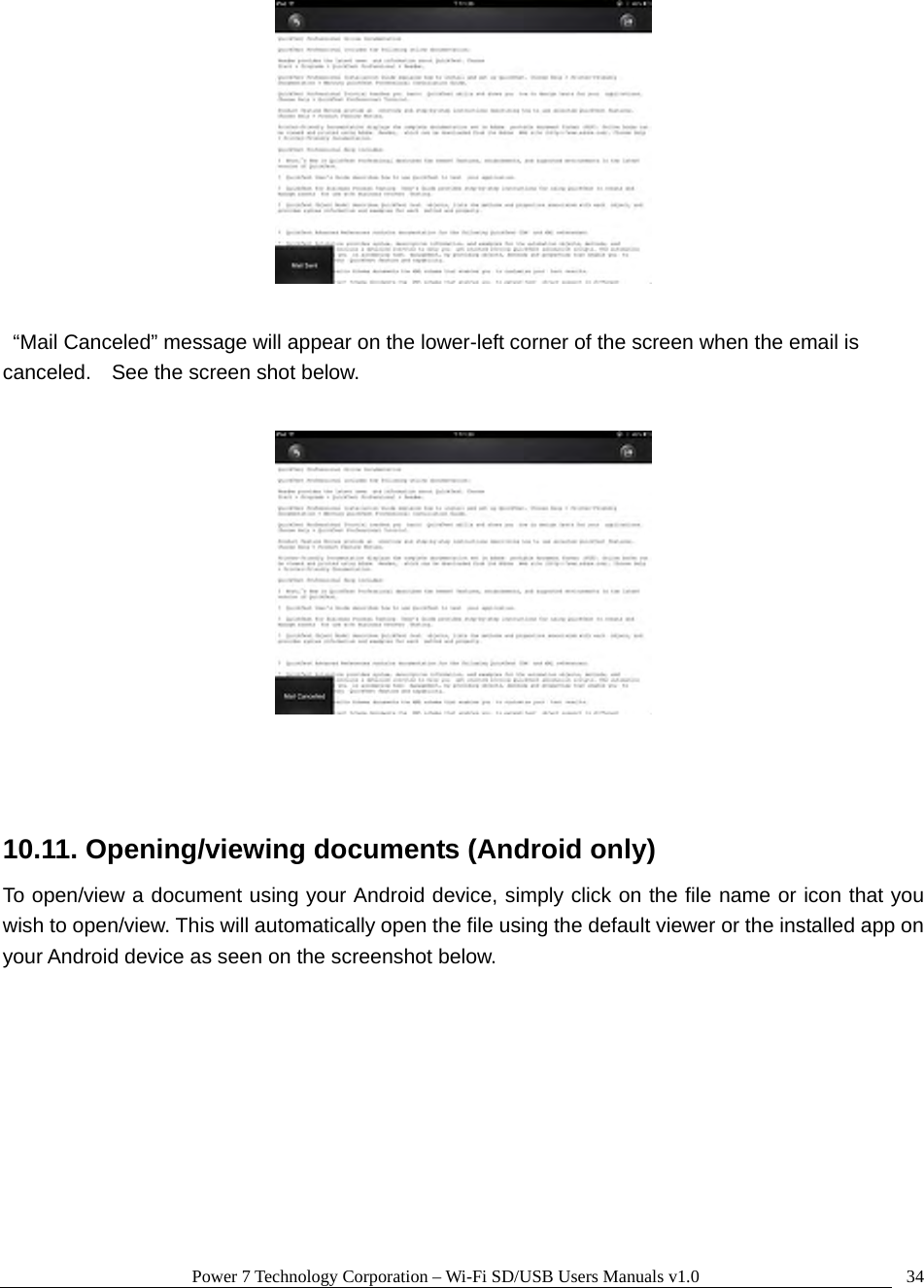 Power 7 Technology Corporation – Wi-Fi SD/USB Users Manuals v1.0  34    “Mail Canceled” message will appear on the lower-left corner of the screen when the email is canceled.    See the screen shot below.     10.11. Opening/viewing documents (Android only) To open/view a document using your Android device, simply click on the file name or icon that you wish to open/view. This will automatically open the file using the default viewer or the installed app on your Android device as seen on the screenshot below.  