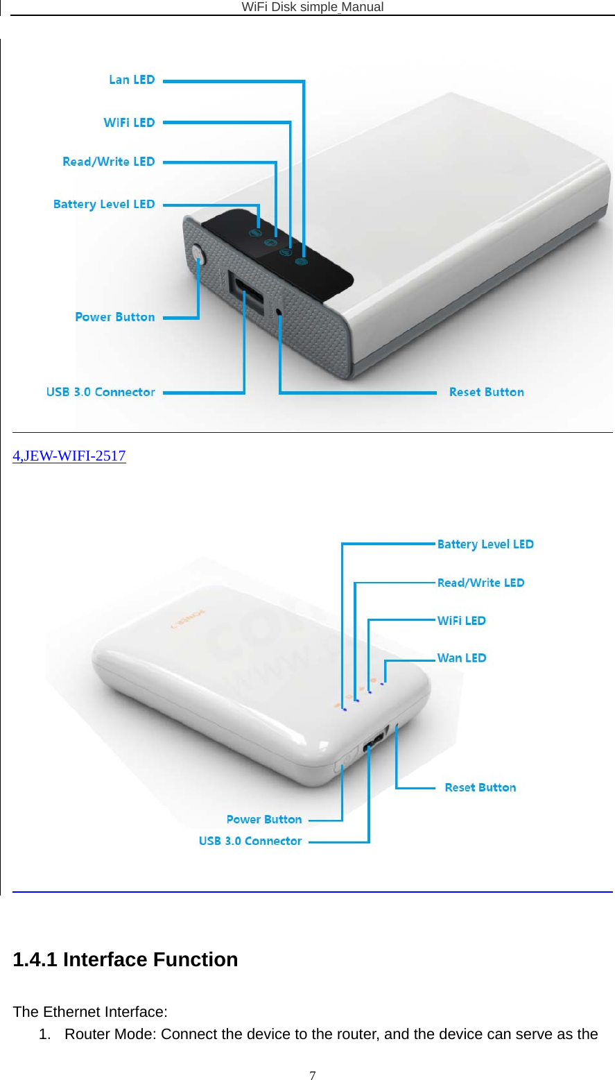 WiFi Disk simple Manual  7 4,JEW-WIFI-2517    1.4.1 Interface Function The Ethernet Interface: 1.  Router Mode: Connect the device to the router, and the device can serve as the 