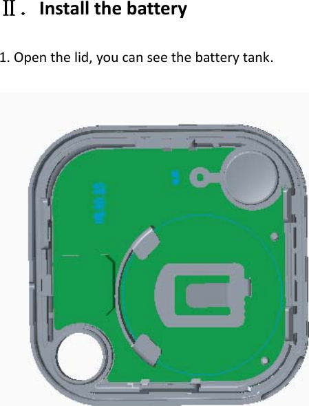 Ⅱ．Installthebattery1.Openthelid,youcanseethebatterytank.