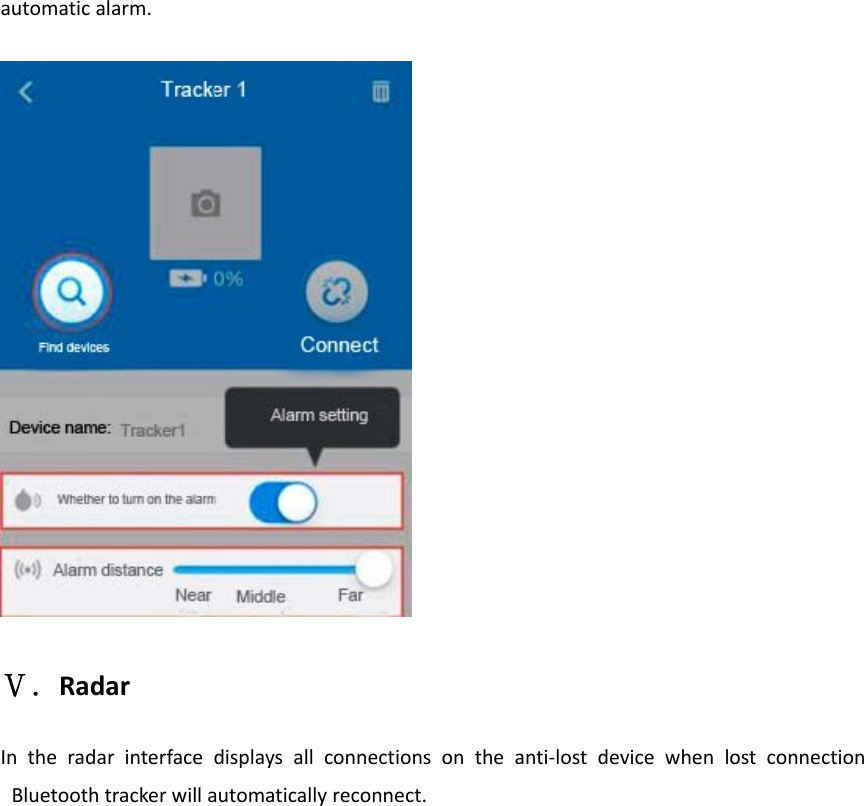 automaticalarm.Ⅴ．RadarIntheradarinterfacedisplaysallconnectionsontheanti‐lostdevicewhenlostconnectionBluetoothtrackerwillautomaticallyreconnect.