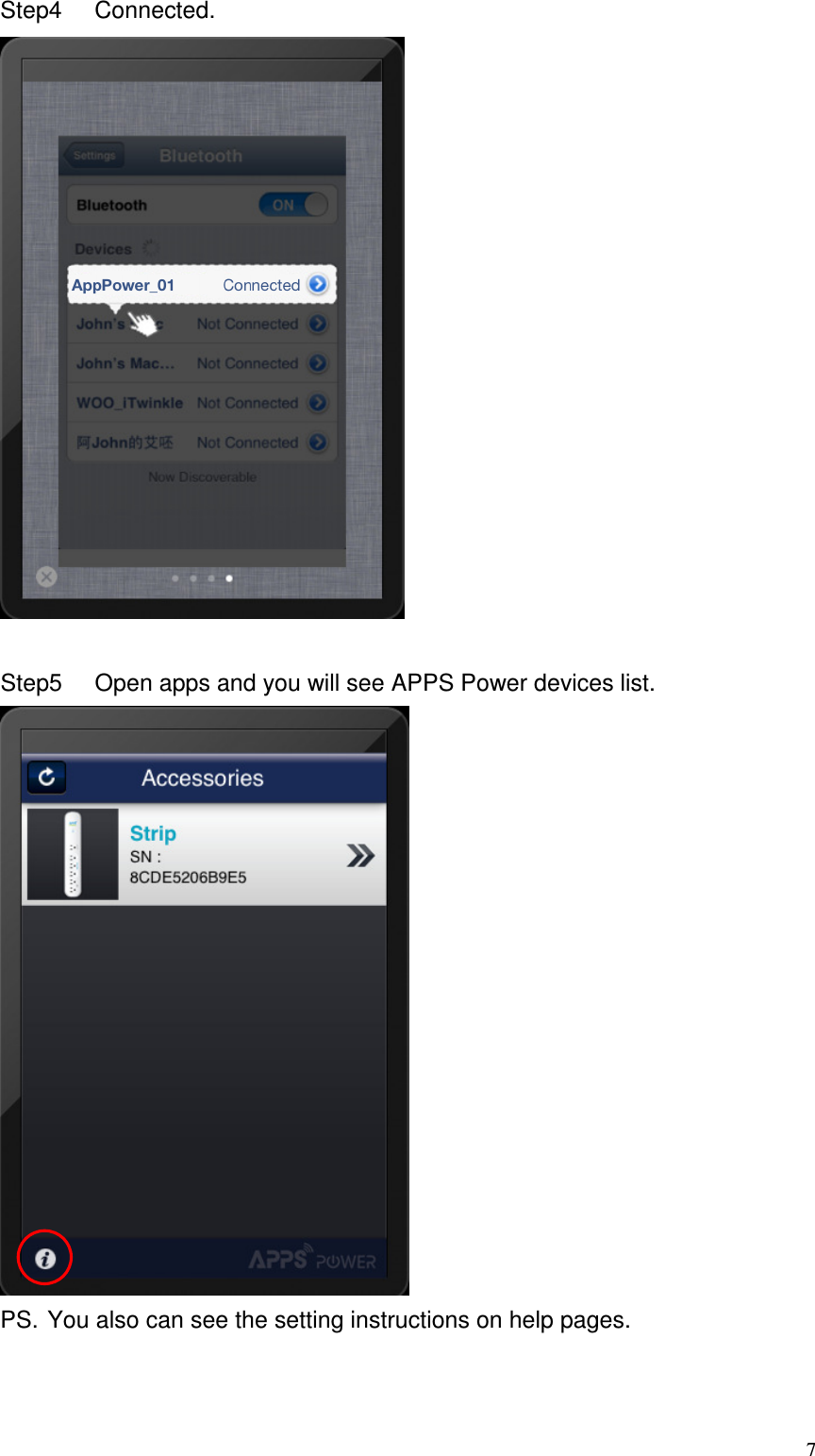   7Step4  Connected.     Step5  Open apps and you will see APPS Power devices list.  PS. You also can see the setting instructions on help pages. 