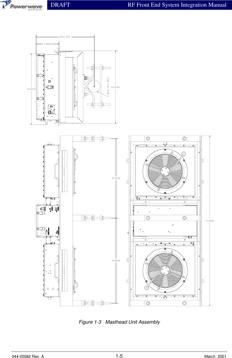                  DRAFT RF Front End System Integration Manual044-05082 Rev. A 1-5 March  2001Figure 1-3   Masthead Unit Assembly