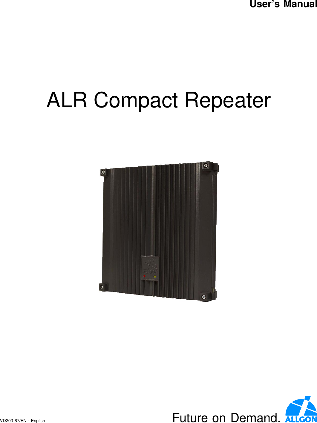 User’s ManualALR Compact RepeaterVD203 67/EN - English Future on Demand. 