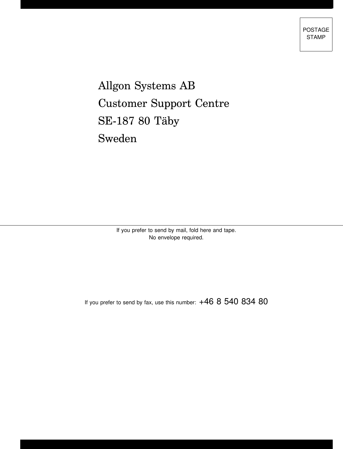 Allgon Systems ABCustomer Support CentreSE-187 80 TäbySwedenIf you prefer to send by mail, fold here and tape.No envelope required.If you prefer to send by fax, use this number: +46 8 540 834 80POSTAGESTAMP ALLGON Systems AB ALR Compact Repeater QuestionnaireVD203 67/EN - User’s Manual Rev. 1A  2000-07 Q - 2