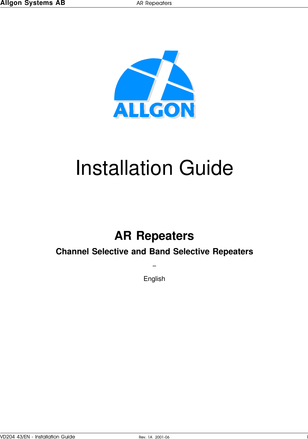 Installation GuideAR RepeatersChannel Selective and Band Selective Repeaters–EnglishAllgon Systems AB AR RepeatersVD204 43/EN - Installation Guide Rev. 1A  2001-06 i