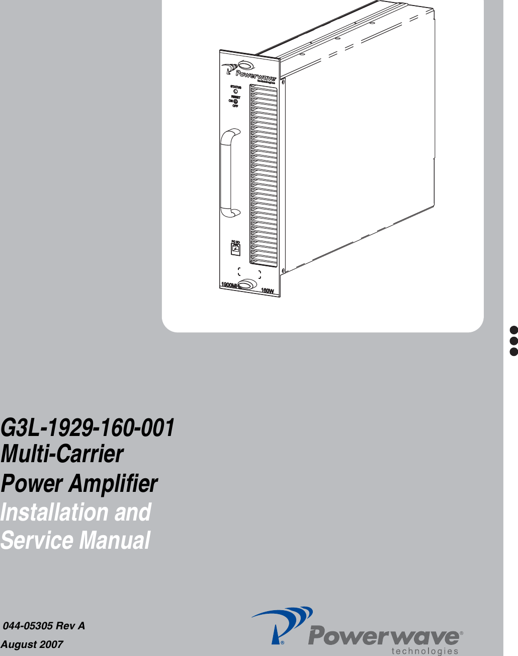 G3L-1929-160-001 Installation and Service Manual044-05305 Rev AAugust 2007Multi-CarrierPower Amplifier