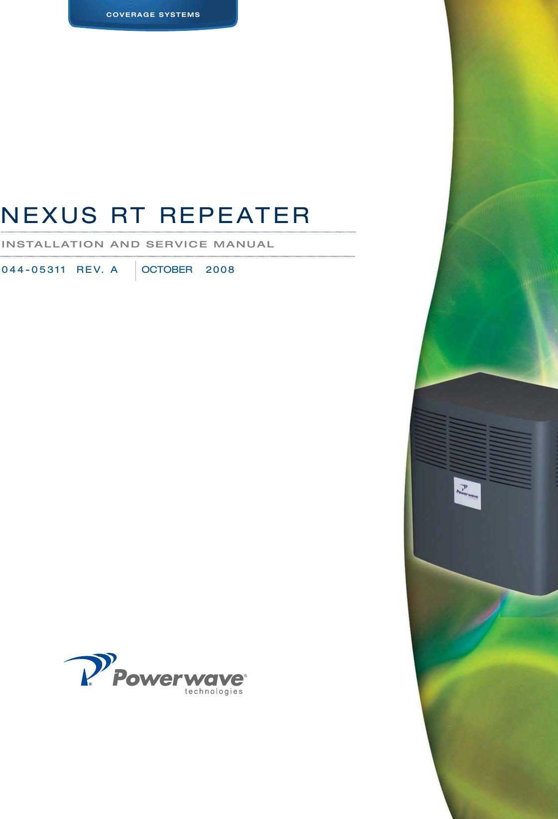 COVERAGE SYSTEMSINSTALLATION AND SERVICE MANUALNEXUS RT REPEATER044-05311  REV. A     OCTOBER 2 0 0 8      