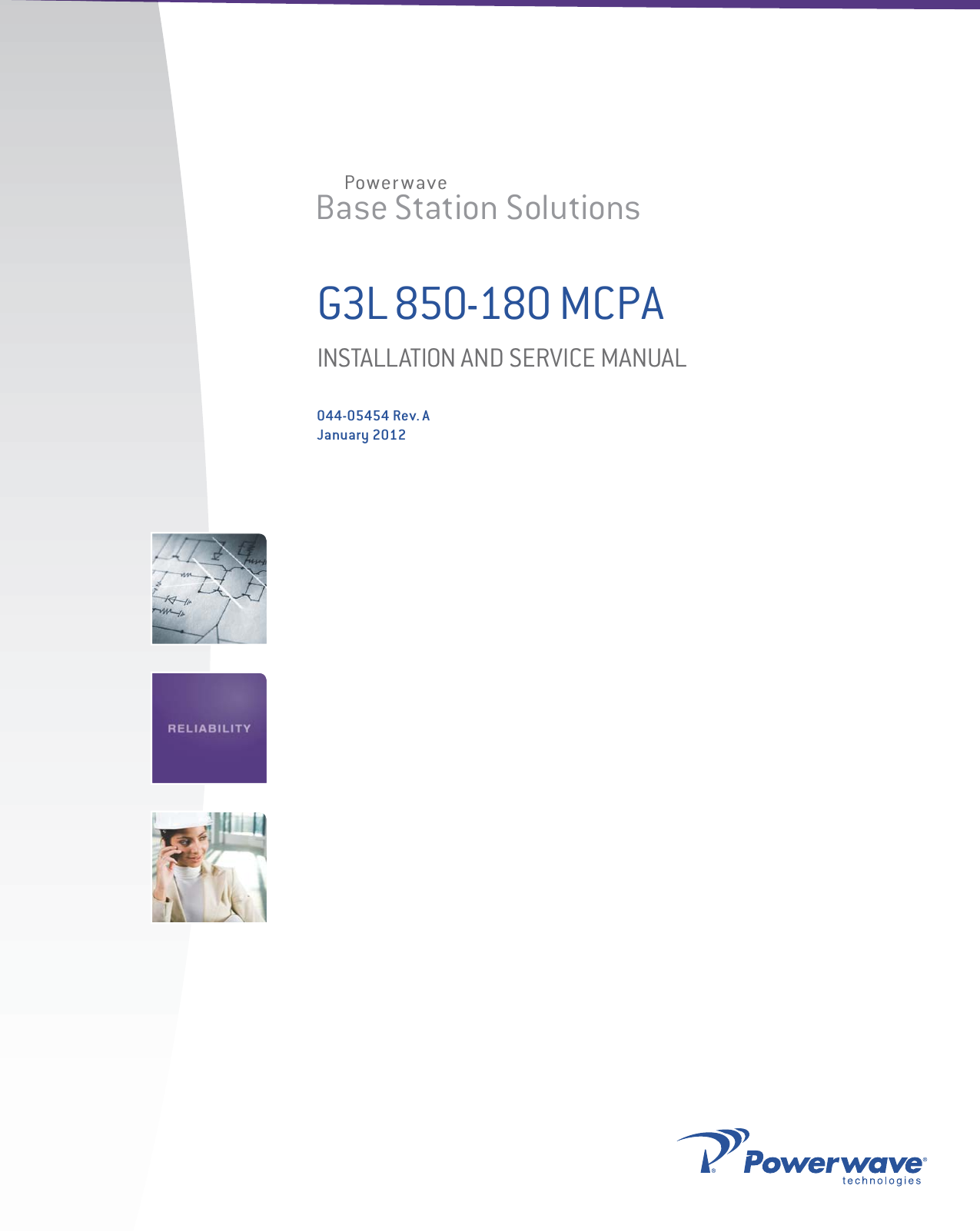 Base Station SolutionsPowerwaveG3L 850-180 MCPAINSTALLATION AND SERVICE MANUAL044-05454 Rev. AJanuary 2012       