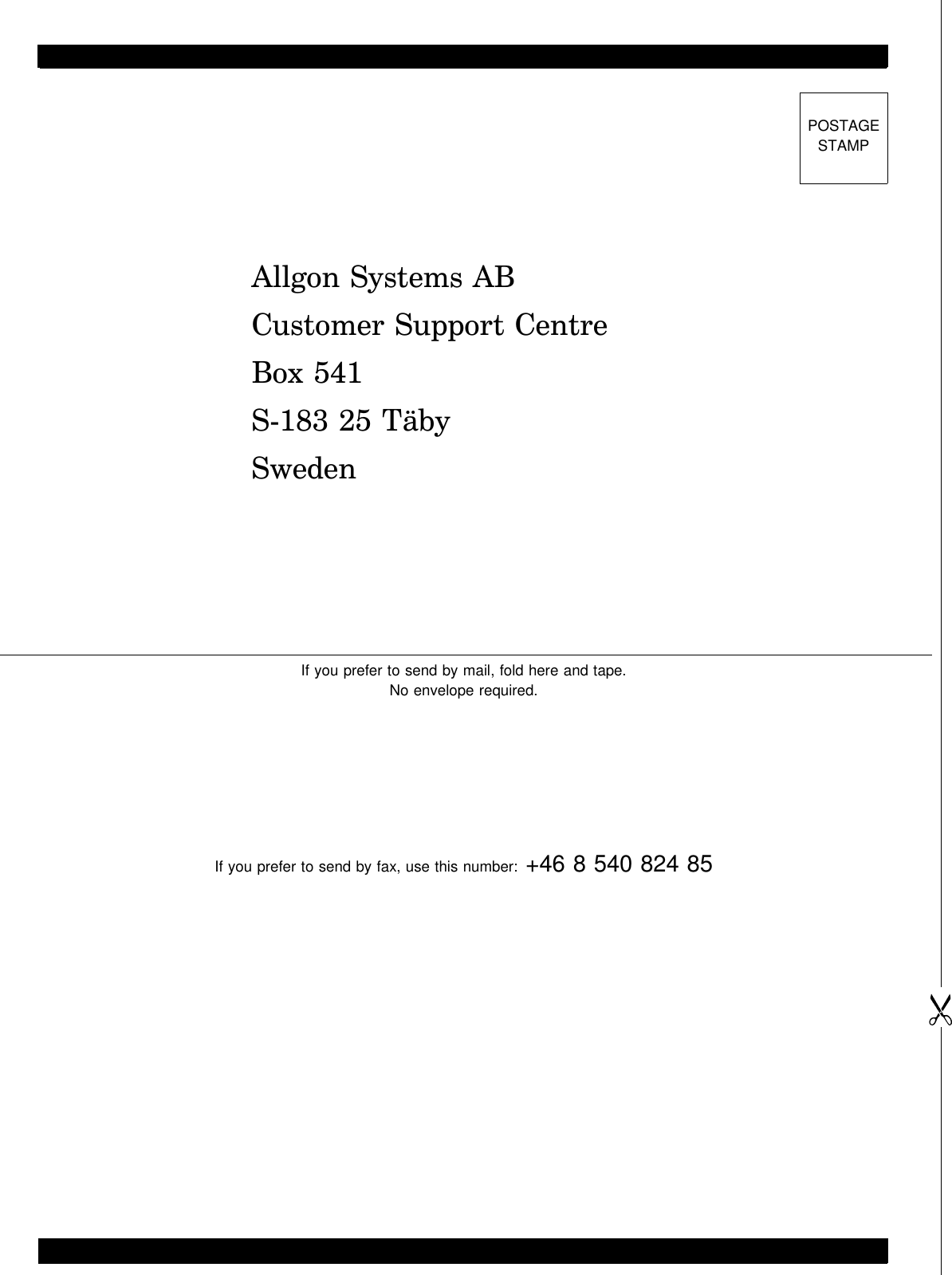 Allgon Systems ABCustomer Support CentreBox 541S-183 25 TäbySwedenIf you prefer to send by mail, fold here and tape.No envelope required.If you prefer to send by fax, use this number: +46 8 540 824 85POSTAGESTAMP Questionnaire ALR Compact Repeater ALLGON Systems ABQ - 2 Rev. P1D  2000-05 VD203 67/EN - User’s Manual