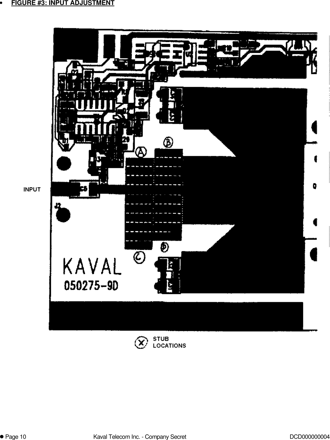 l Page 10 Kaval Telecom Inc. - Company Secret DCD000000004• FIGURE #3: INPUT ADJUSTMENT