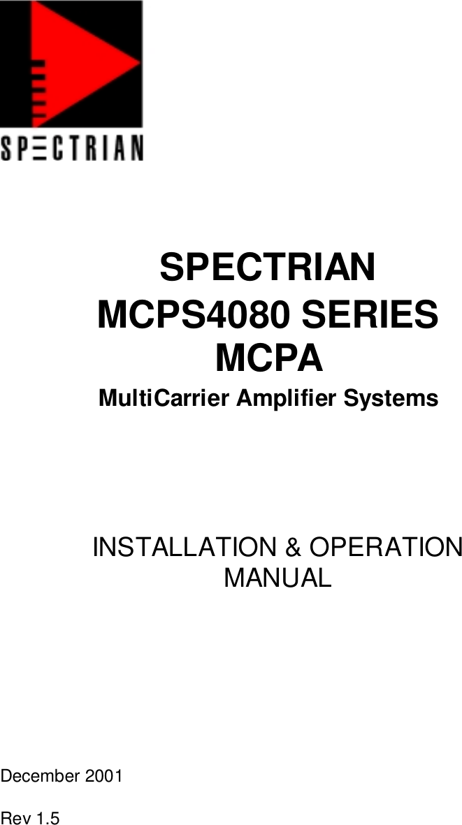 SPECTRIANMCPS4080 SERIESMCPAMultiCarrier Amplifier SystemsINSTALLATION &amp; OPERATIONMANUALDecember 2001Rev 1.5