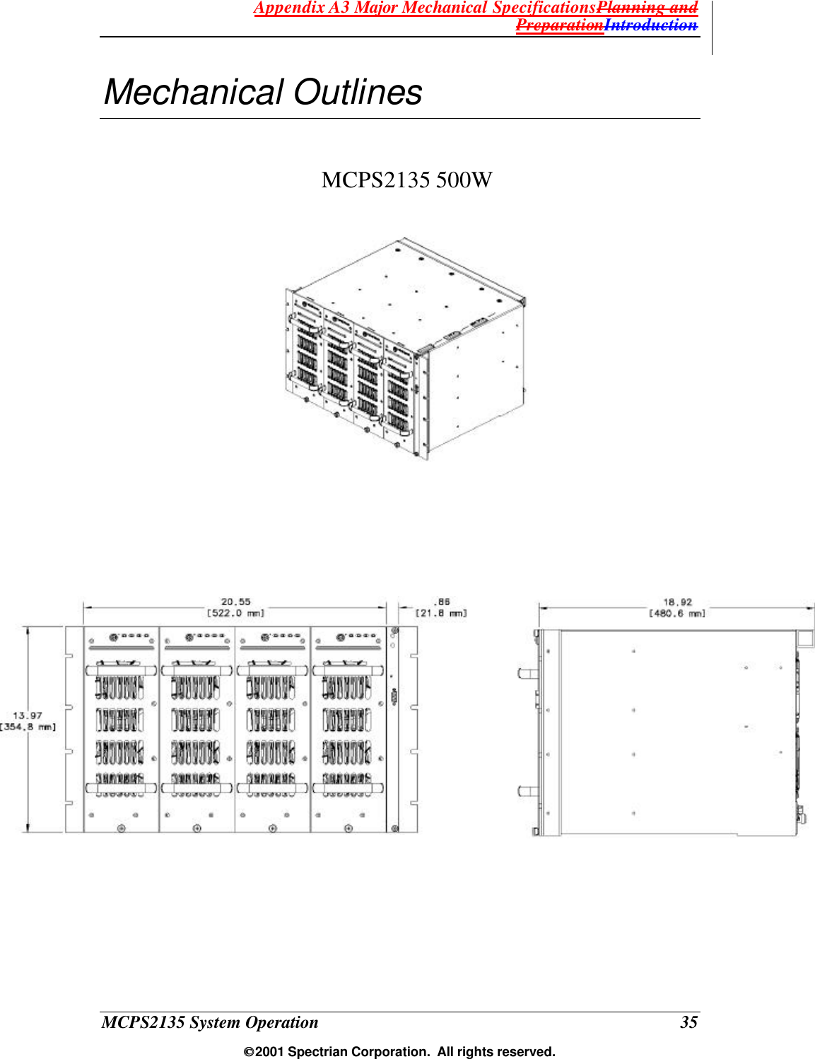 Appendix A3 Major Mechanical SpecificationsPlanning and PreparationIntroduction MCPS2135 System Operation  35  2001 Spectrian Corporation.  All rights reserved. Mechanical Outlines                     MCPS2135 500W  