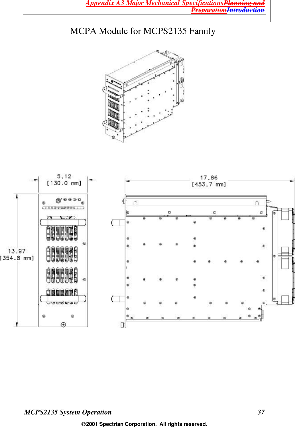 Appendix A3 Major Mechanical SpecificationsPlanning and PreparationIntroduction MCPS2135 System Operation  37  2001 Spectrian Corporation.  All rights reserved.    MCPA Module for MCPS2135 Family 