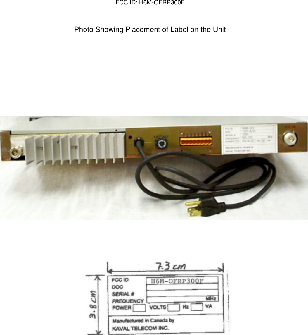 FCC ID: H6M-OFRP300FPhoto Showing Placement of Label on the Unit