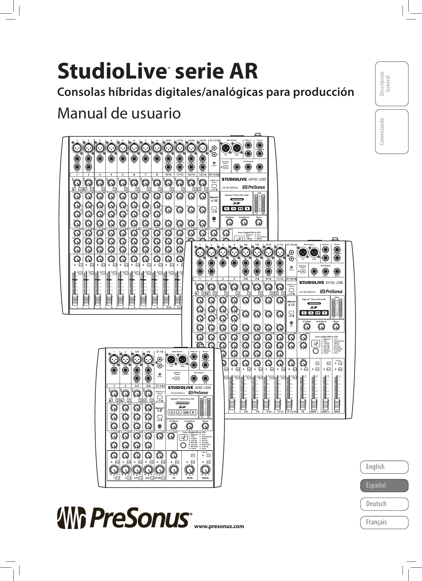 Descripci&oacute;n GeneralComenzandoStudioLive&trade; serie ARConsolas h&iacute;bridas digitales/anal&oacute;gicas para producci&oacute;nManual de usuarioFran&ccedil;aisEspa&ntilde;olDeutschEnglishwww.presonus.comR&reg;