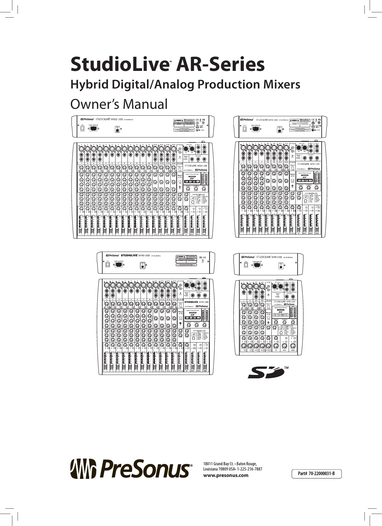 Part#  70-22000031-B18011 Grand Bay Ct. &bull; Baton Rouge,  Louisiana 70809 USA&bull; 1-225-216-7887www.presonus.comStudioLive&trade; AR-SeriesHybrid Digital/Analog Production MixersOwner&rsquo;s Manual&reg;