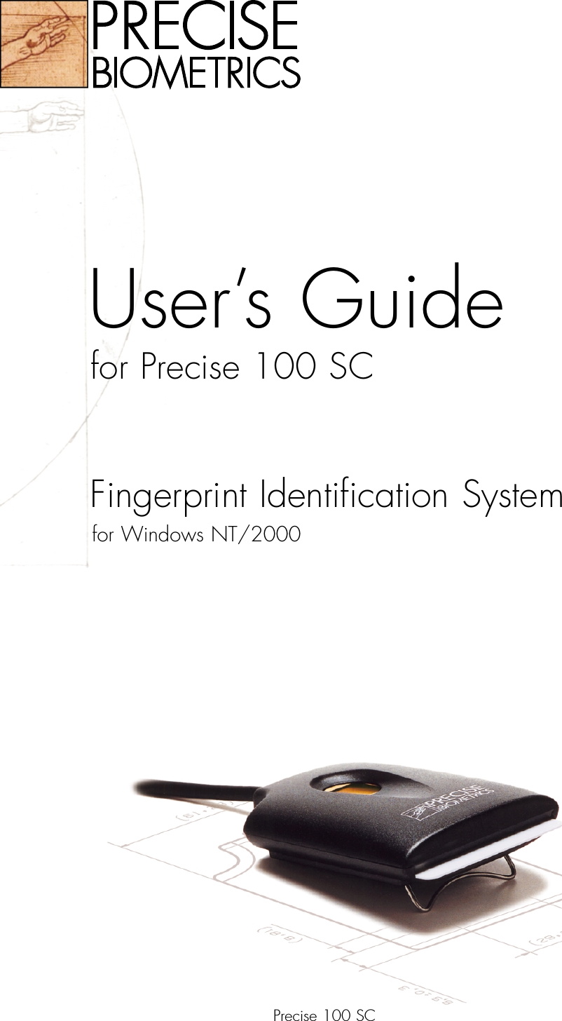 User’s Guidefor Precise 100 SCFingerprint Identification Systemfor Windows NT/2000Precise 100 SC