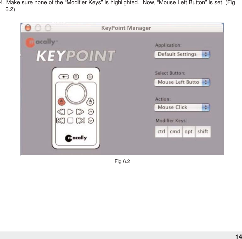 4. Make sure none of the “Modifier Keys” is highlighted.  Now, “Mouse Left Button” is set. (Fig6.2)Fig 6.214