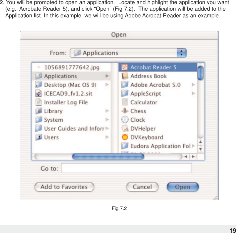 2. You will be prompted to open an application.  Locate and highlight the application you want(e.g., Acrobate Reader 5), and click “Open” (Fig 7.2).  The application will be added to theApplication list. In this example, we will be using Adobe Acrobat Reader as an example.Fig 7.219