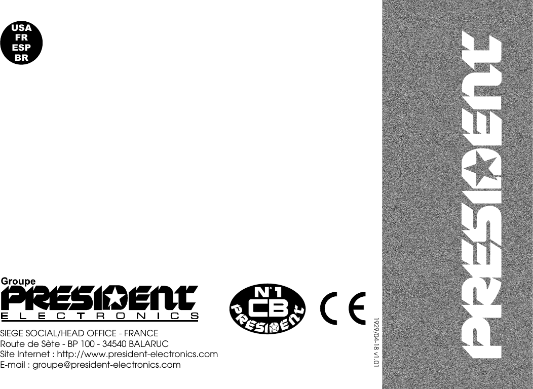 SIEGE SOCIAL/HEAD OFFICE - FRANCERoute de Sète - BP 100 - 34540 BALARUCSite Internet : http://www.president-electronics.comE-mail : groupe@president-electronics.com1929/04-18 v1.01USAFRESPBR