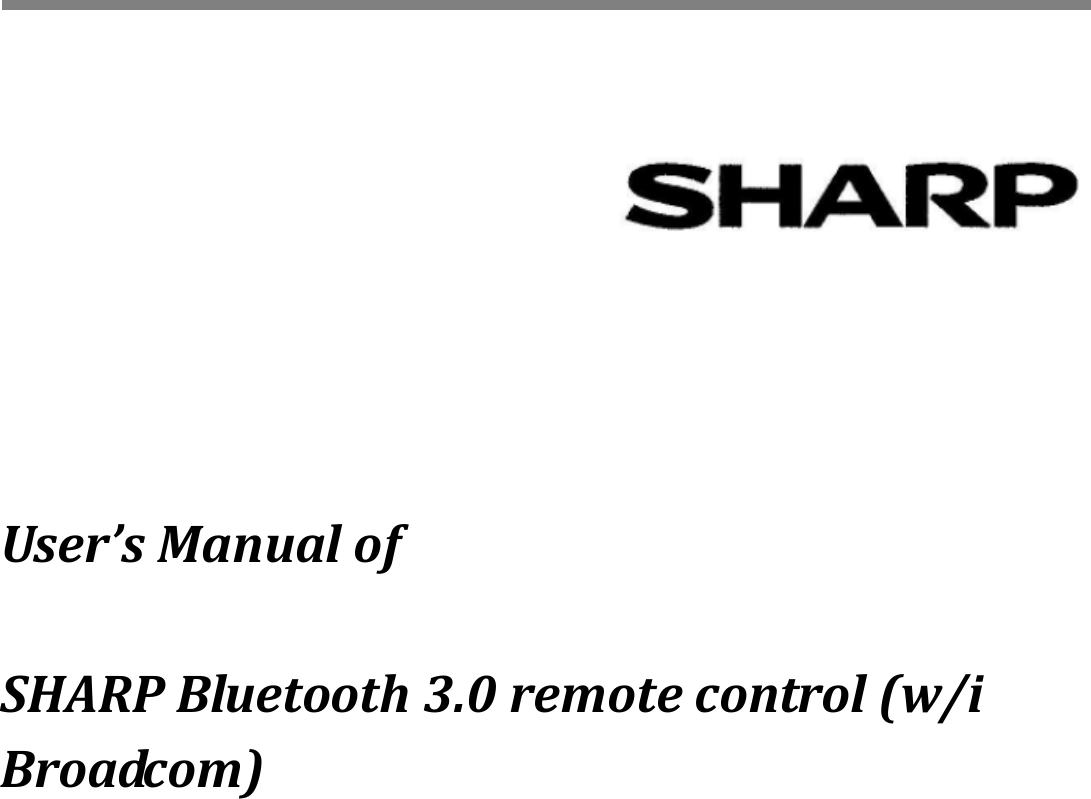      User’sManualofSHARPBluetooth3.0remotecontrol(w/iBroadcom)