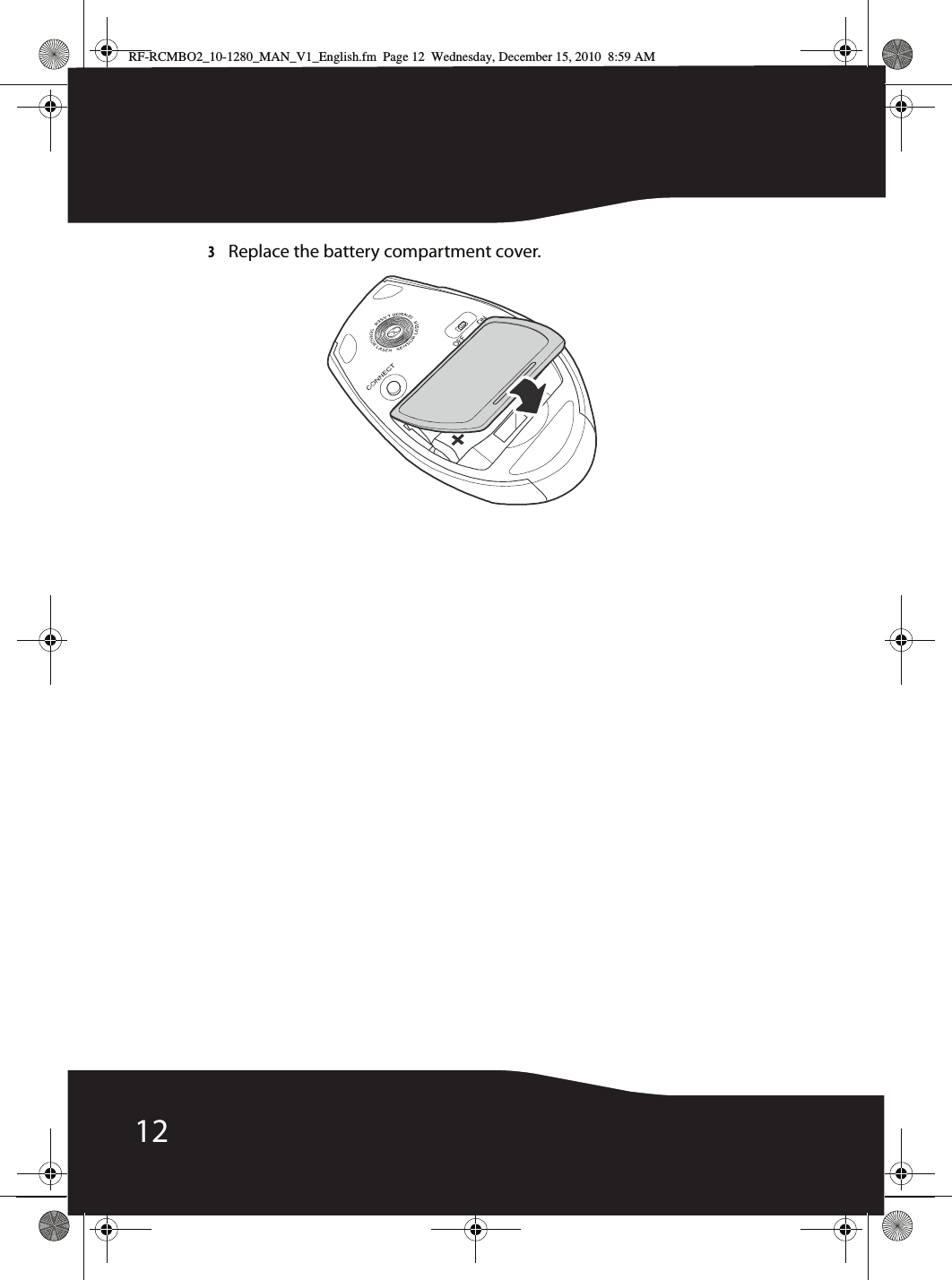 123Replace the battery compartment cover.RF-RCMBO2_10-1280_MAN_V1_English.fm  Page 12  Wednesday, December 15, 2010  8:59 AM