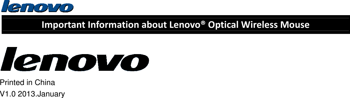  Important Information about Lenovo® Optical Wireless Mouse   Printed in China V1.0 2013.January 