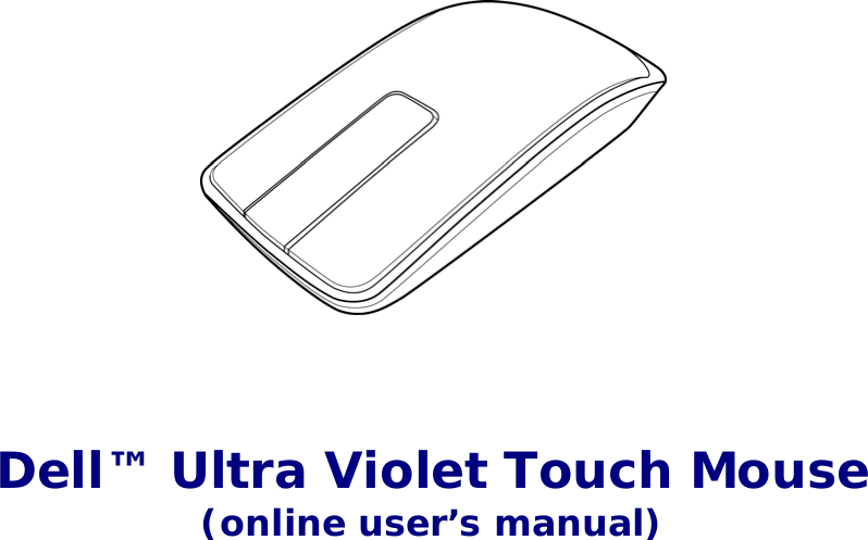        Dell™ Ultra Violet Touch Mouse  (online user’s manual)        