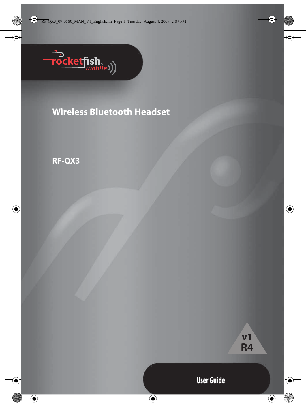 Wireless Bluetooth HeadsetRF-QX3User GuideRF-QX3_09-0580_MAN_V1_English.fm  Page 1  Tuesday, August 4, 2009  2:07 PMv1R4