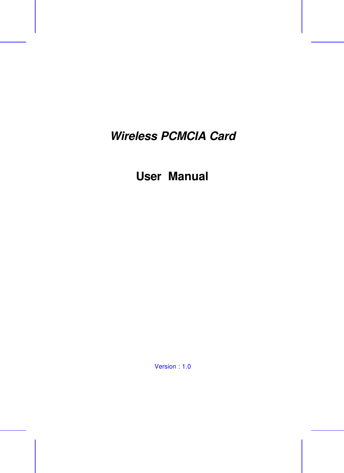    Wireless PCMCIA Card    User  Manual           Version : 1.0 