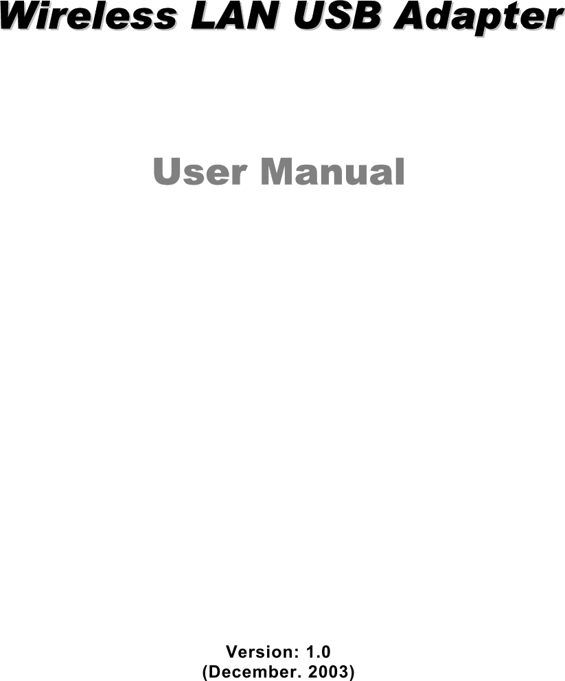 WWiirreelleessss  LLAANN  UUSSBB  AAddaapptteerr  User Manual Version: 1.0 (December. 2003) 