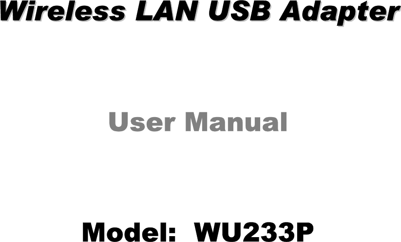 WWiirreelleessss  LLAANN  UUSSBB  AAddaapptteerr  User Manual Model:  WU233P 