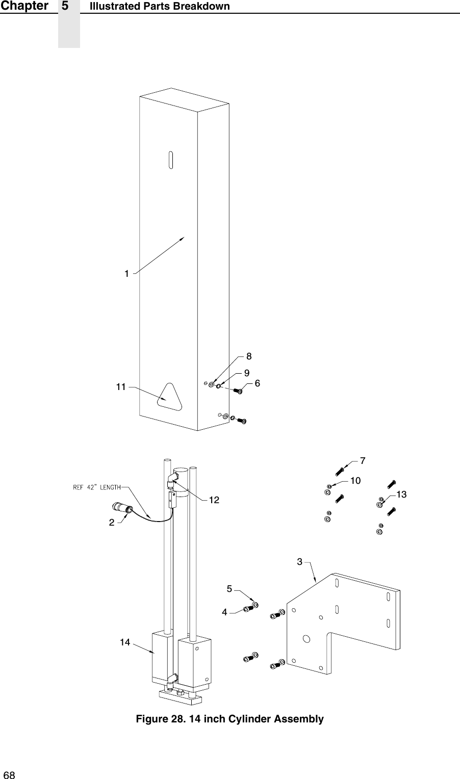  68Chapter 5 Illustrated Parts BreakdownFigure 28. 14 inch Cylinder Assembly123456789101112 1314