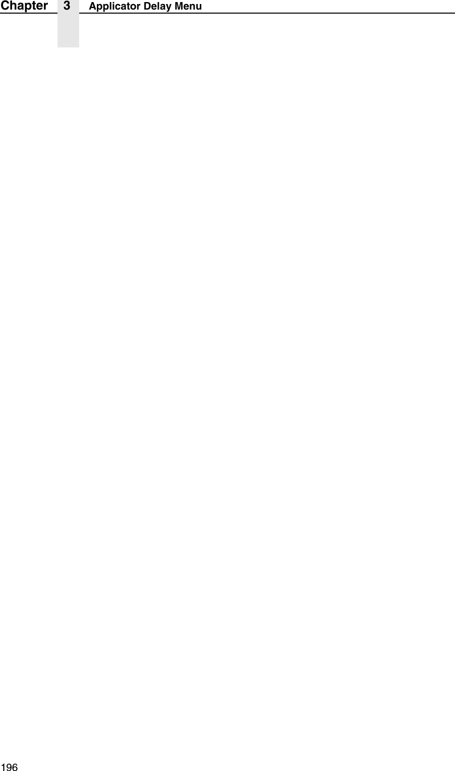 196Chapter 3 Applicator Delay Menu