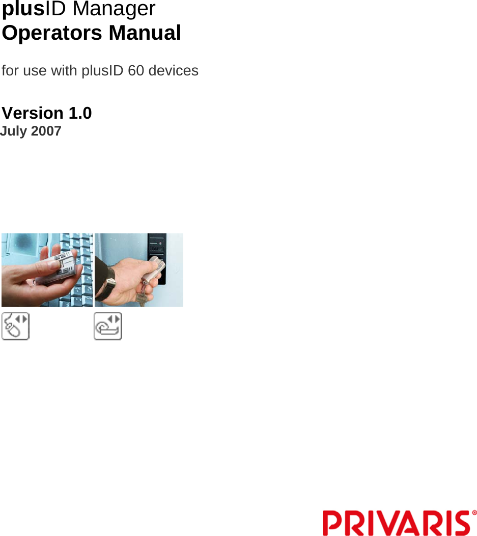           plusID Manager  Operators Manual    for use with plusID 60 devices   Version 1.0  July 2007                                                              