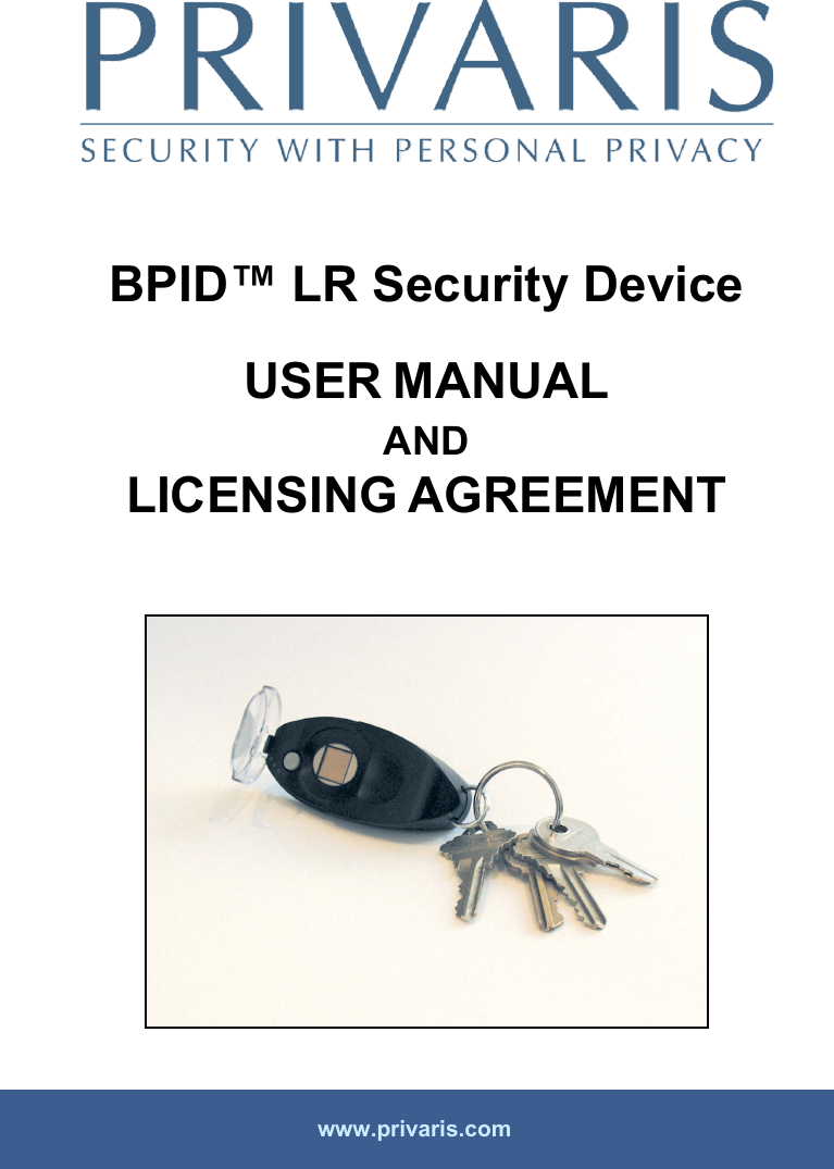     BPID™ LR Security Device  USER MANUAL AND LICENSING AGREEMENT      www.privaris.com  