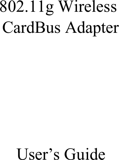 802.11g Wireless CardBus AdapterUser’s Guide