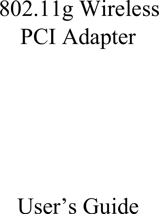     802.11g Wireless PCI Adapter      User’s Guide