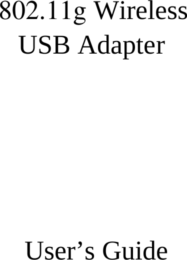   802.11g Wireless USB Adapter      User’s Guide