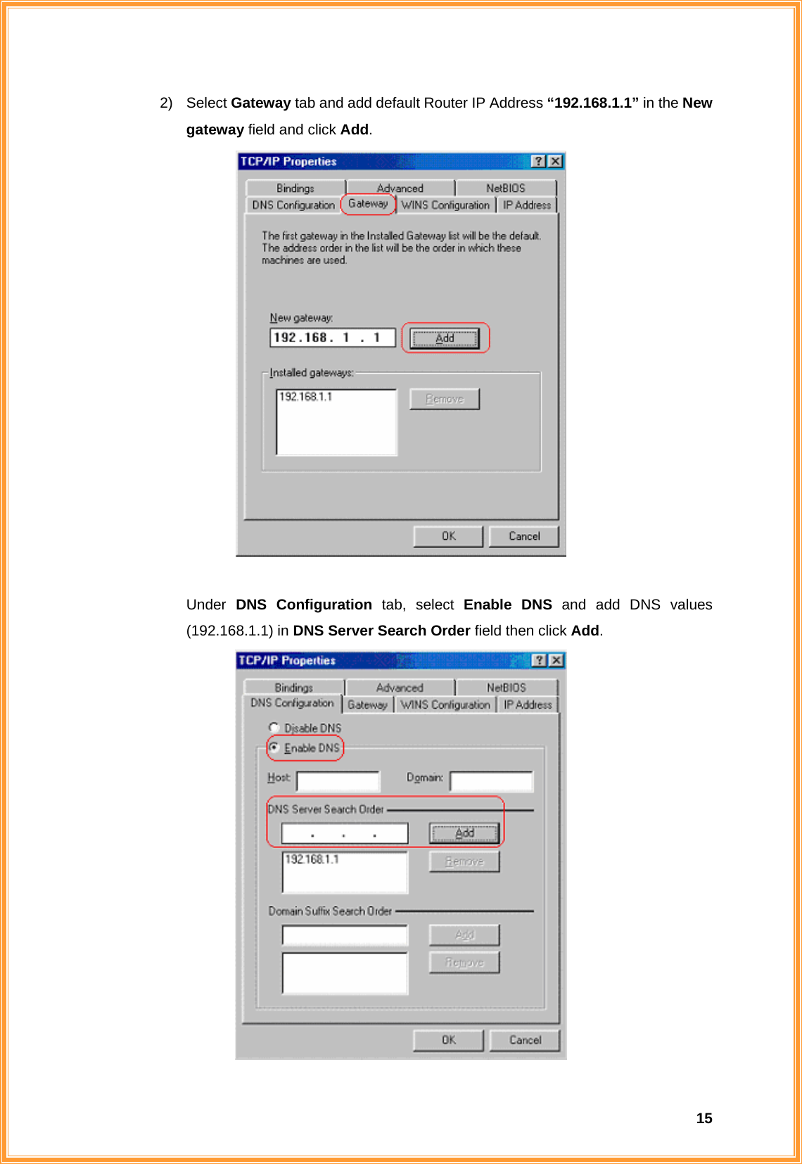  152) Select Gateway tab and add default Router IP Address “192.168.1.1” in the New gateway field and click Add.   Under  DNS Configuration tab, select Enable DNS and add DNS values (192.168.1.1) in DNS Server Search Order field then click Add.  