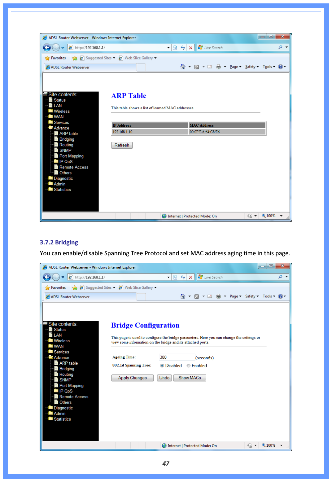 473.7.2BridgingYoucanenable/disableSpanningTreeProtocolandsetMACaddressagingtimeinthispage.