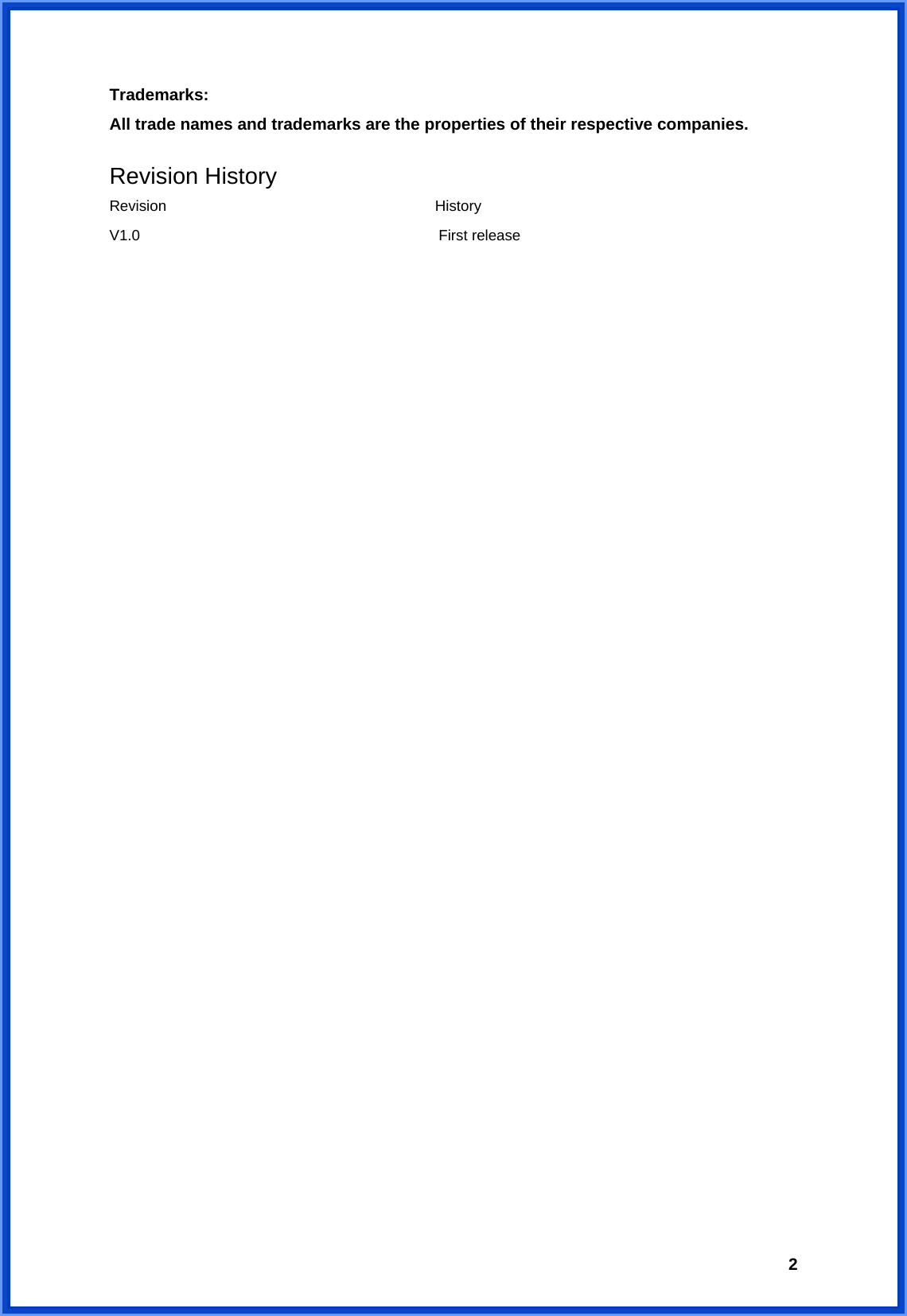  2Trademarks: All trade names and trademarks are the properties of their respective companies. Revision History Revision                                    History V1.0                                        First release                                