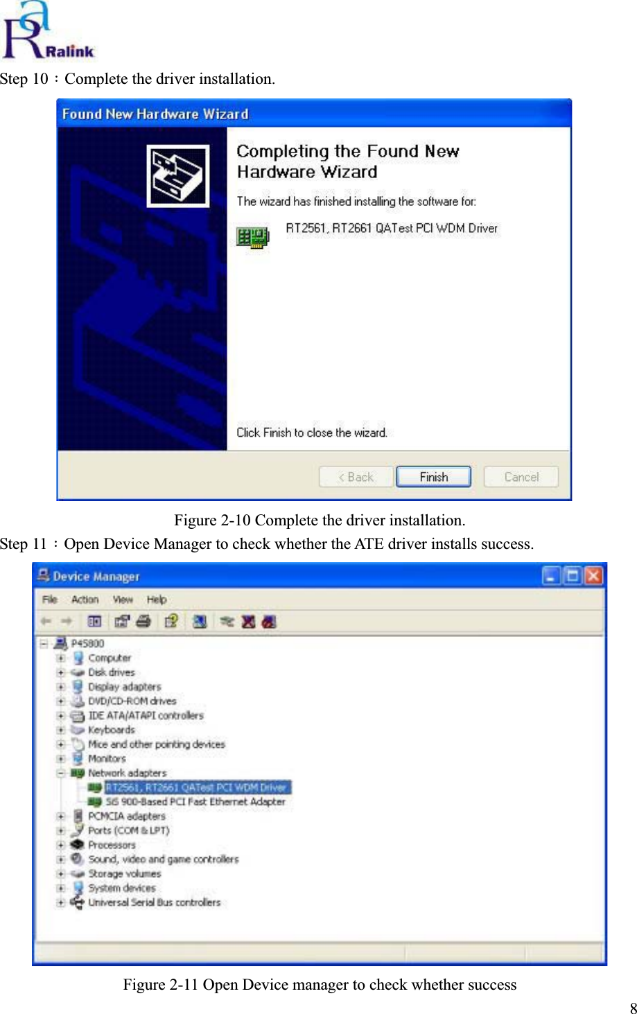 Step 10：Complete the driver installation. Figure 2-10 Complete the driver installation. Step 11：Open Device Manager to check whether the ATE driver installs success. Figure 2-11 Open Device manager to check whether success                                                                              8 