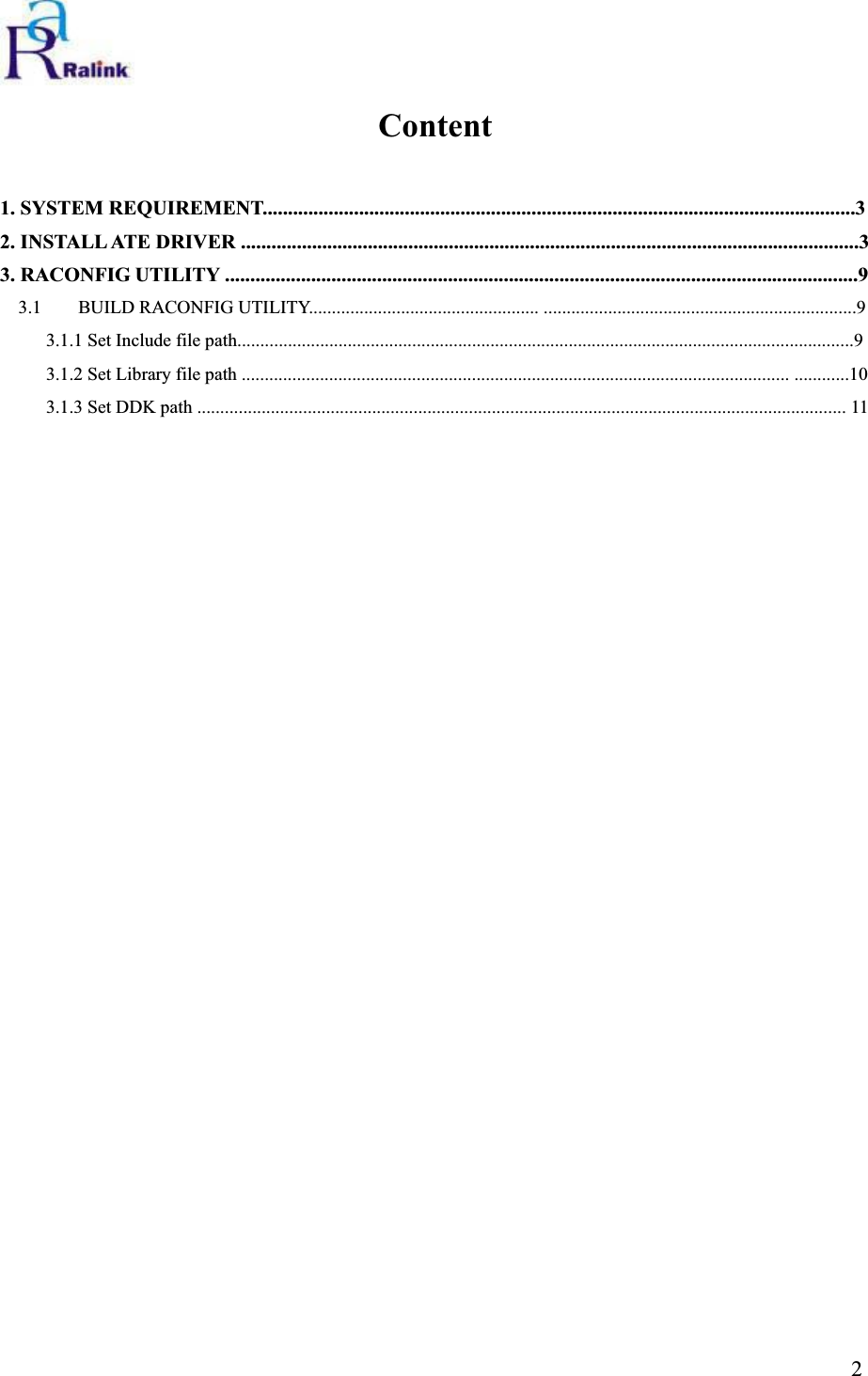 Content1. SYSTEM REQUIREMENT.....................................................................................................................3 2. INSTALL ATE DRIVER ..........................................................................................................................3 3. RACONFIG UTILITY .............................................................................................................................9 3.1    BUILD RACONFIG UTILITY.................................................. ....................................................................9 3.1.1 Set Include file path......................................................................................................................................9 3.1.2 Set Library file path ....................................................................................................................... ............10 3.1.3 Set DDK path ............................................................................................................................................. 11                                                                              2 