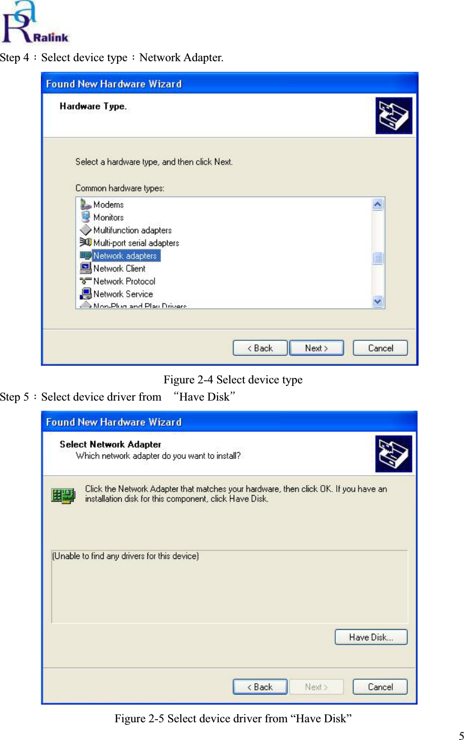 Step 4：Select device type：Network Adapter. Figure 2-4 Select device type Step 5：Select device driver from  “Have Disk”Figure 2-5 Select device driver from “Have Disk”                                                                              5 