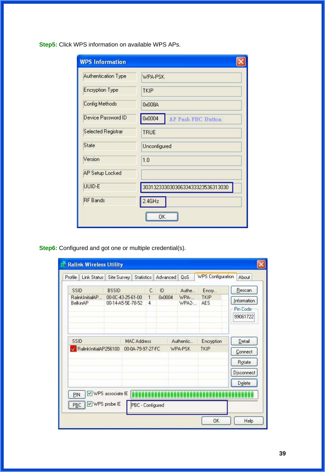  39 Step5: Click WPS information on available WPS APs.   Step6: Configured and got one or multiple credential(s).  