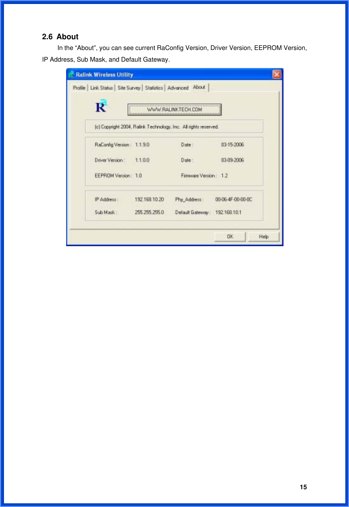  152.6 About  In the “About”, you can see current RaConfig Version, Driver Version, EEPROM Version, IP Address, Sub Mask, and Default Gateway.                     
